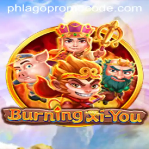 Exploring the Adventures of BurningXiYou: A Comprehensive Guide