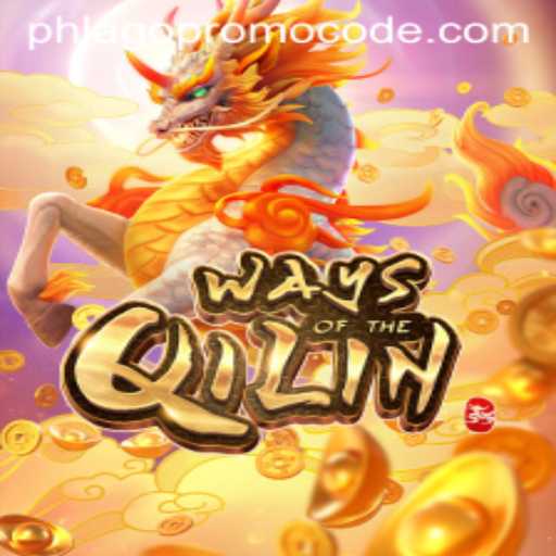 Exploring WaysoftheQilin and the Impact of PHLAGO Promo Code